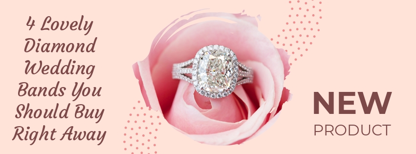4 Lovely Diamond Wedding Bands You Should Buy Right Away