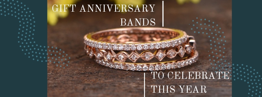 Gift Anniversary Bands to Celebrate this Year
